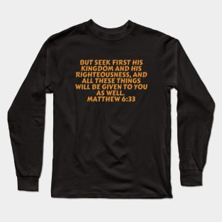 Bible Verse Matthew 6:33 Long Sleeve T-Shirt